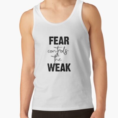 “fear Controls The Weak” Dark Quote Tank Top