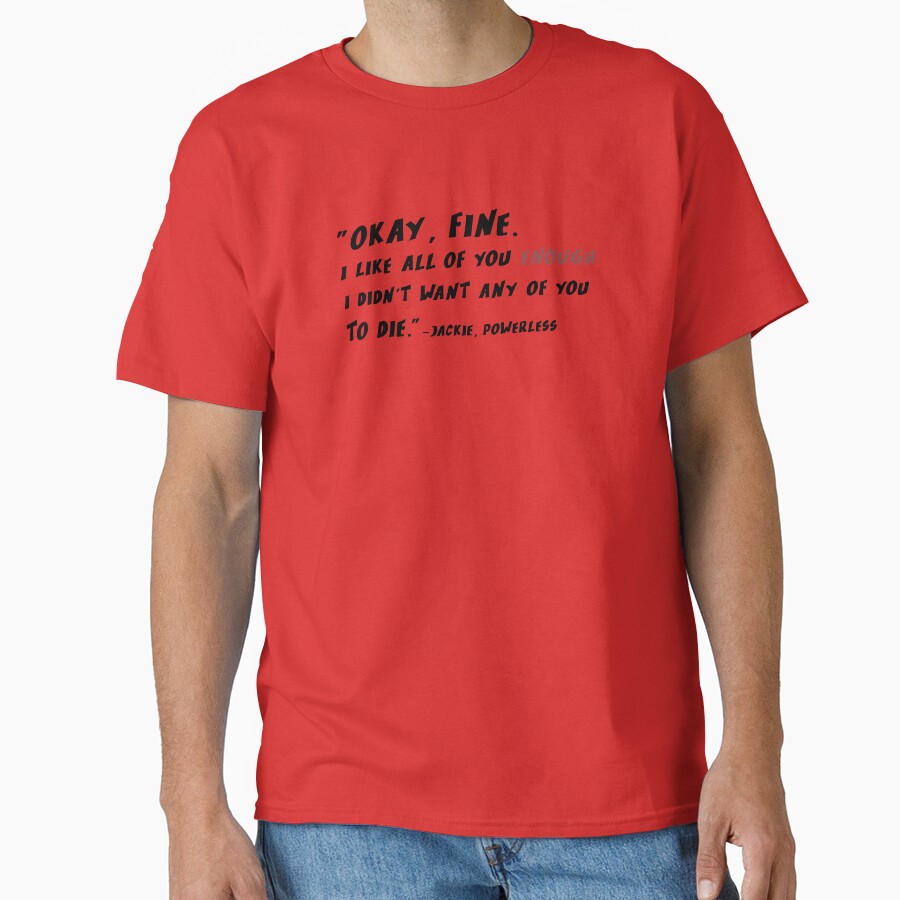 Powerless Quote “i Like You Enough” T-shirt - Image 5