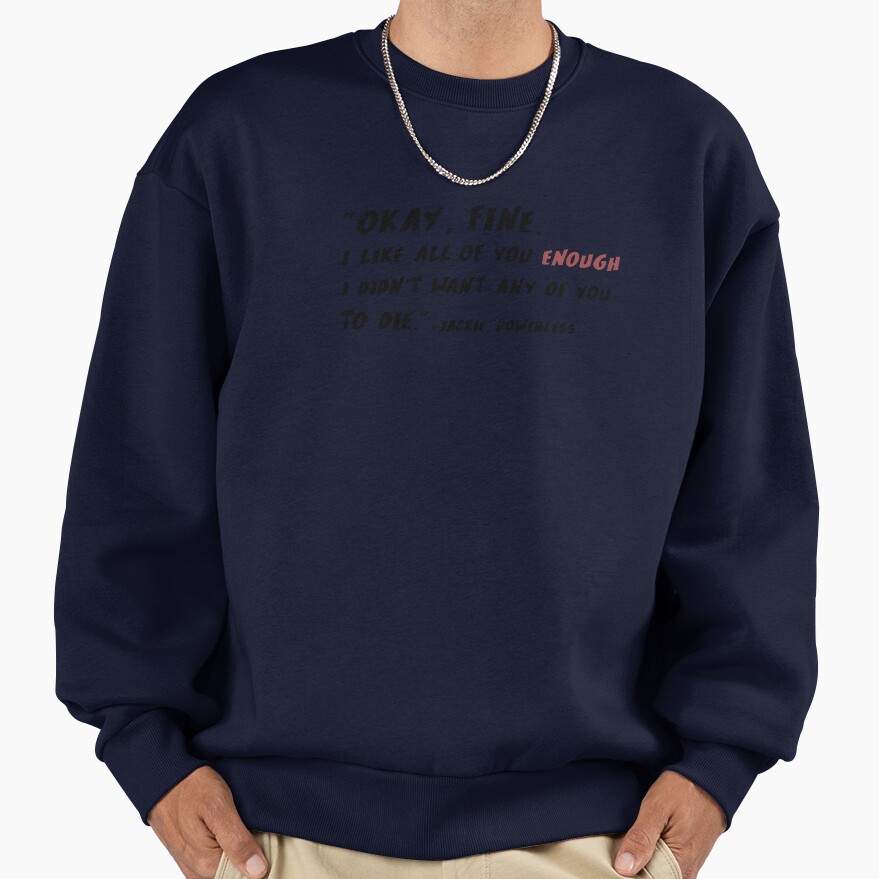 Powerless Quote “i Like You Enough” Sweatshirt - Image 5