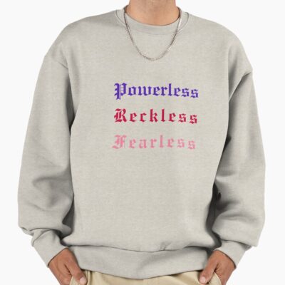 Powerless “reckless & Fearless” Quote Sweatshirt