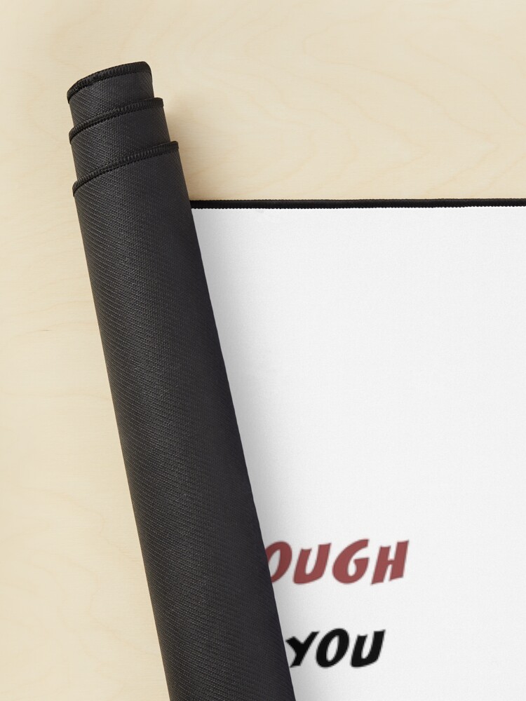 Powerless Quote I Like You Enough Mouse Pad - Image 2