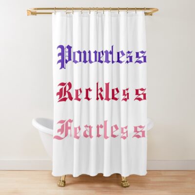 Powerless “reckless & Fearless” Quote Shower Curtain